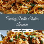 Cowboy Butter Chicken Linguine