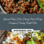 Ground Beef Hot Honey Bowl Recipe Everyone’s Craving Right Now