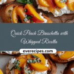 Quick Peach Bruschetta with Whipped Ricotta